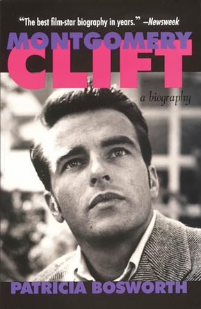 Montgomery Clift: A Biography by Patricia Bosworth 9780879101350