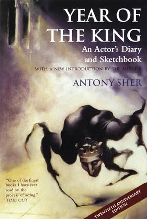 Year of the King: An Actor's Diary and Sketchbook by Antony Sher 9780879103354