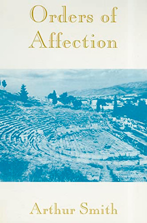 Orders of Affection by Arthur Smith 9780887482236