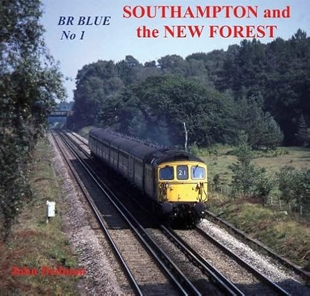BR Blue No. 1: Southampton and the New Forest by John Dedman 9780955411069