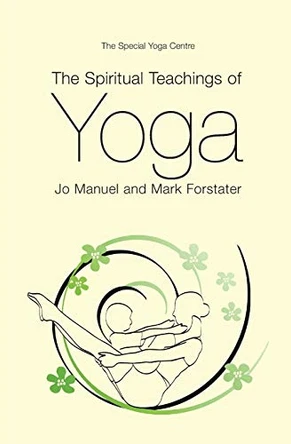 The Spiritual Teachings of Yoga by Jo Manuel 9780955888519