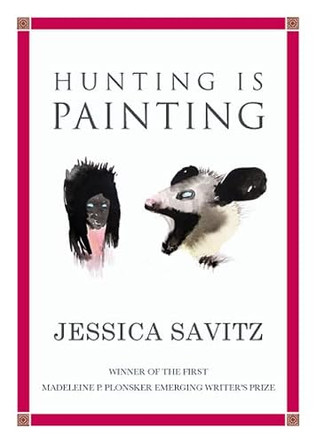 Hunting is Painting by Jessica Savitz 9780982315620
