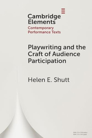 Playwriting and the Craft of Audience Participation by Helen E. Shutt (The University of Edinburgh) 9781009590587