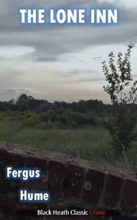 The Lone Inn by Fergus Hume 9781023453028