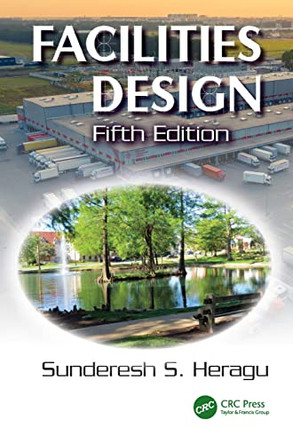 Facilities Design by Sunderesh S. Heragu (Oklahoma State University, Stillwater, USA) 9781032258065