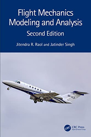 Flight Mechanics Modeling and Analysis by Jitendra R. Raol (National Aerospace Laboratories (CSIR-NAL), India) 9781032276106