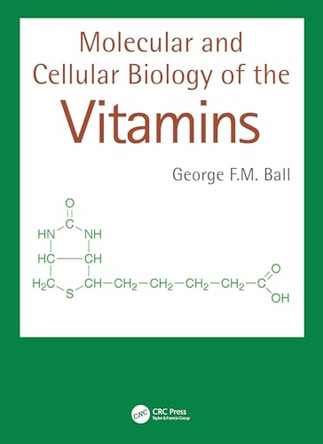 Molecular and Cellular Biology of the Vitamins by George F.M. Ball 9781032531038