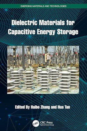 Dielectric Materials for Capacitive Energy Storage by Haibo Zhang 9781032593968