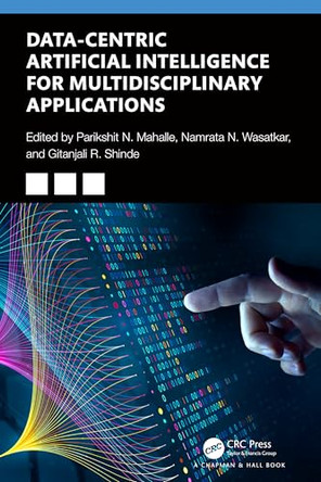 Data-Centric Artificial Intelligence for Multidisciplinary Applications by Parikshit N Mahalle (VIIT, Pune) 9781032610078