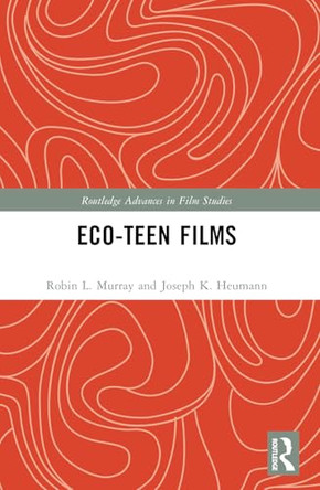 Eco-Teen Films by Robin L. Murray (Eastern Illinois University, USA) 9781032775753