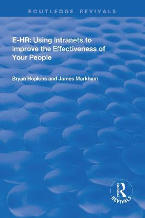 e-HR: Using Intranets to Improve the Effectiveness of Your People by Bryan Hopkins