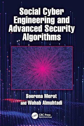 Social Cyber Engineering and Advanced Security Algorithms by Soorena Merat 9781032816432