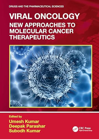 Viral Oncology: New Approaches to Molecular Cancer Therapeutics by Umesh Kumar (IMS Ghaziabad) 9781032851235