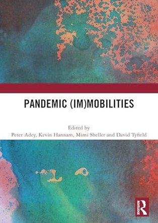 Pandemic (Im)mobilities by Peter Adey 9781032861432