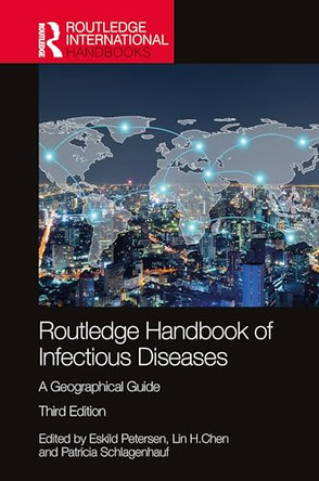 Routledge Handbook of Infectious Diseases: A Geographical Guide by Eskild Petersen 9781032872070