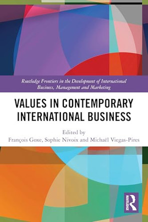 Values in Contemporary International Business by Francois Goxe 9781032892450