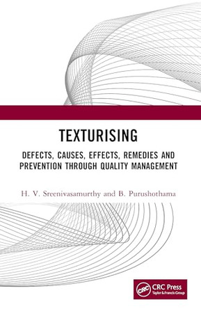 Texturising: Defects, Causes, Effects, Remedies and Prevention through Quality Management by H. V. Sreenivasamurthy 9781032955018