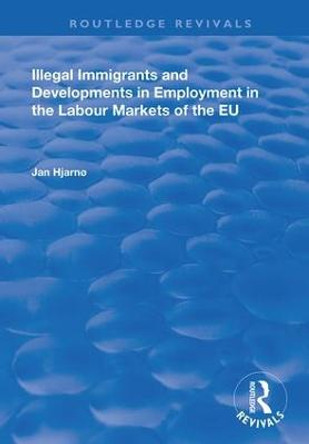 Illegal Immigrants and Developments in Employment in the Labour Markets of the EU by Jan Hjarno