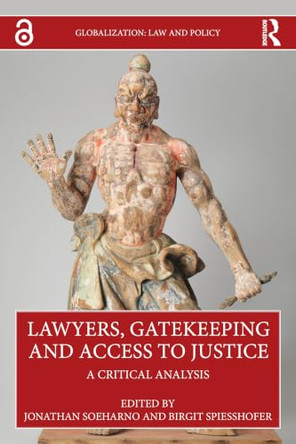 Lawyers, Gatekeeping and Access to Justice: A Critical Analysis by Jonathan Soeharno 9781032979533