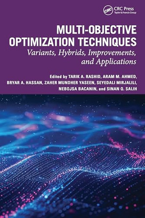 Multi-objective Optimization Techniques: Variants, Hybrids, Improvements, and Applications by Tarik A. Rashid 9781032989495