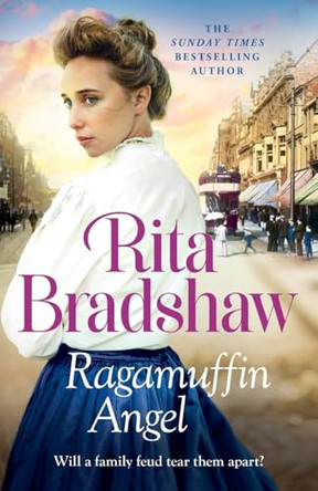 Ragamuffin Angel: Old feuds threaten the happiness of one young couple by Rita Bradshaw 9781035431083