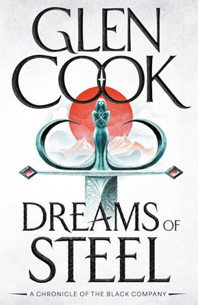 Dreams of Steel by Glen Cook 9781035929917