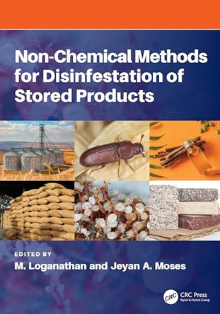 Non-chemical Methods for Disinfestation of Stored Products by M Loganathan 9781041004370