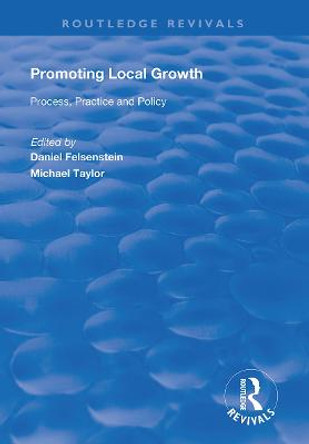 Promoting Local Growth: Process, Practice and Policy by Daniel Felsenstein
