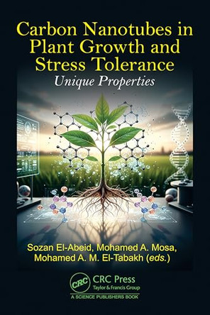 Carbon Nanotubes in Plant Growth and Stress Tolerance: Unique Properties by Sozan El-Abeid 9781041021308