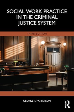 Social Work Practice in the Criminal Justice System by George T. Patterson 9781041102496