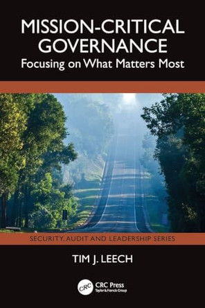 Mission-Critical Governance: Focusing on What Matters Most by Tim J. Leech 9781041166665