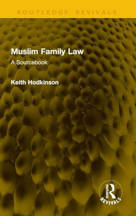 Muslim Family Law: A Sourcebook by Keith Hodkinson 9781041339328