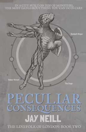 Peculiar Consequences: The LineFolk of London Book Two by Jay Neill 9781068174759