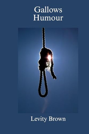 Gallows Humour by Levity Brown 9781068239182