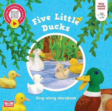 Five Little Ducks: Sing-along storybook by Little Woolly Vision 9781068517730