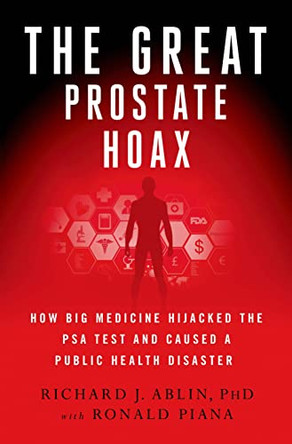 Great Prostate Hoax, the by Richard J. Ablin 9781137278746