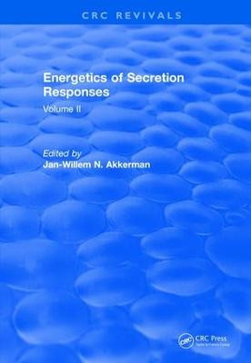 Energetics of Secretion Responses: Volume II by J.W.N. Akkerman
