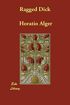 Ragged Dick by Horatio Alger 9781406806717
