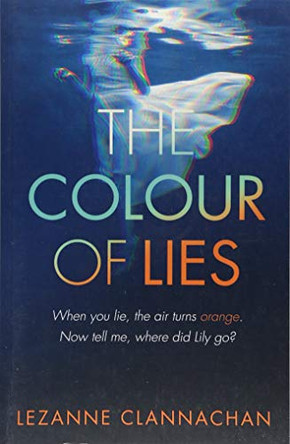 The Colour of Lies by Lezanne Clannachan 9781409146940