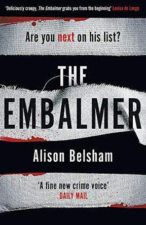 The Embalmer: A gripping new thriller from the international bestseller by Alison Belsham 9781409182696