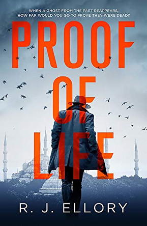 Proof of Life: The Gripping Espionage Thriller from an Award-Winning International Bestseller by R.J. Ellory 9781409198567