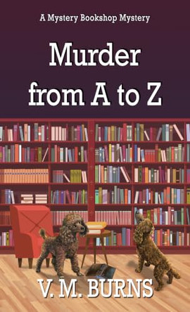 Murder from A to Z by V M Burns 9781420536584