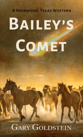 Bailey's Comet: A Sourwood, Texas Western by Gary Goldstein 9781420537024