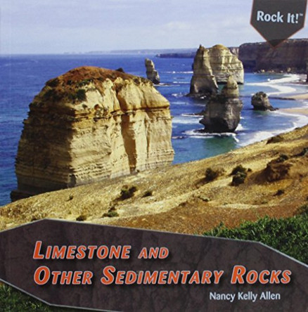 Limestone and Other Sedimentary Rocks by Nancy Kelly Allen 9781435831827