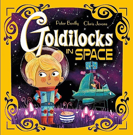 Futuristic Fairy Tales: Goldilocks in Space by Peter Bently 9781444954074