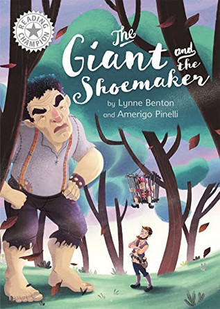 Reading Champion: The Giant and the Shoemaker: Independent Reading White 10 by Lynne Benton 9781445172187