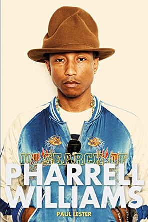 In Search of Pharrell Williams by Paul Lester 9781468312133