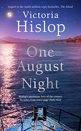 One August Night: Sequel to much-loved classic, The Island by Victoria Hislop 9781472278401