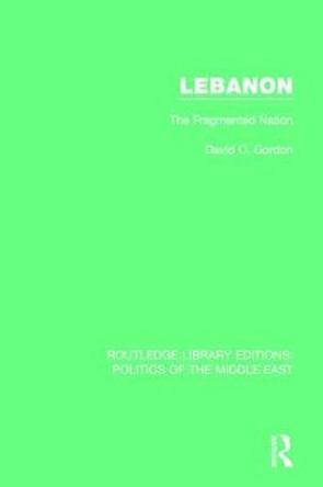 Lebanon: The Fragmented Nation by David C. Gordon