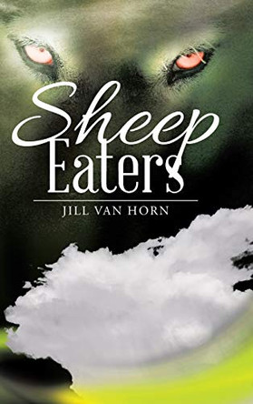 Sheep Eaters by Jill Van Horn 9781512774146